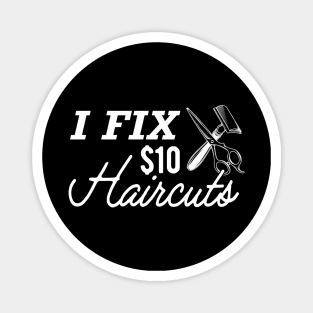 Hair Stylist - I fix $10 haircuts Magnet